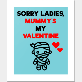 Sorry Ladies, Mummy's My Valentine Posters and Art